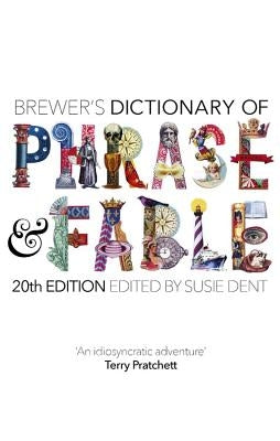 Brewer's Dictionary of Phrase and Fable (20th Edition) by Brewer, Ebenezer Cobham