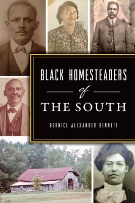 Black Homesteaders of the South by Bennett, Bernice Alexander