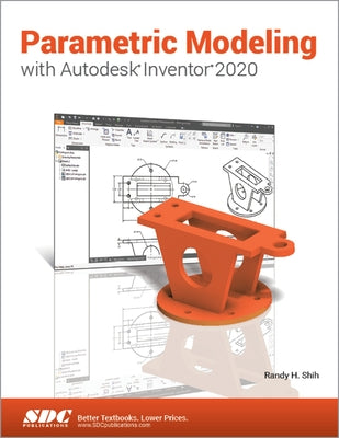 Parametric Modeling with Autodesk Inventor 2020 by Shih, Randy H.