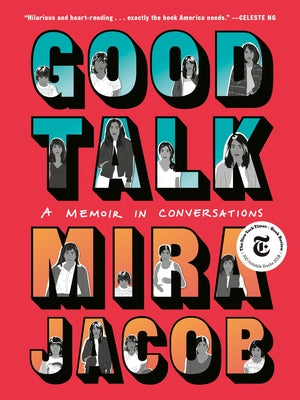 Good Talk: A Memoir in Conversations by Jacob, Mira