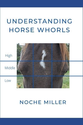 Understanding Horse Whorls by Miller, Noche