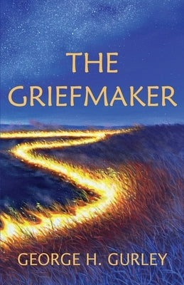 The Griefmaker by Gurley, George H.