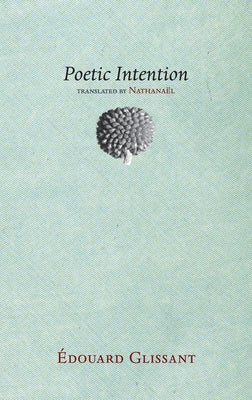 Poetic Intention by Glissant, &#201;douard