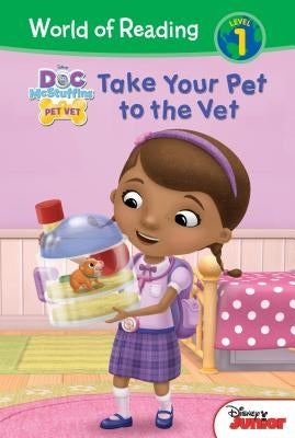 Doc McStuffins: Take Your Pet to the Vet by Miller, Sara