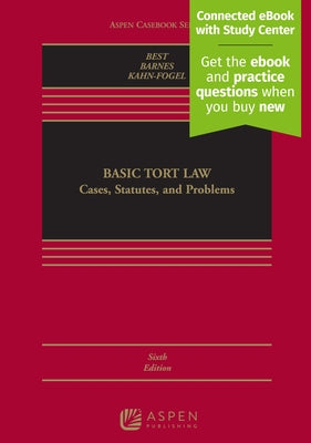 Basic Tort Law: Cases, Statutes, and Problems: Cases, Statutes, and Problems by Best, Arthur