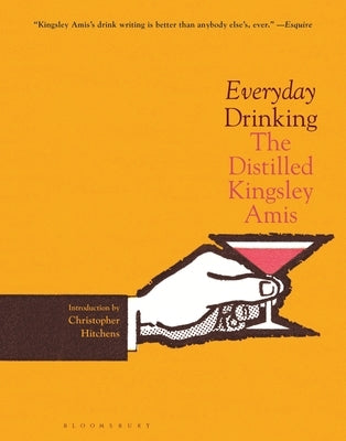 Everyday Drinking: The Distilled Kingsley Amis by Amis, Kingsley