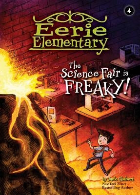 The Science Fair Is Freaky!: #4 by Chabert, Jack