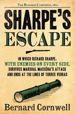 Sharpe's Escape: The Bussaco Campaign, 1810 by Cornwell, Bernard