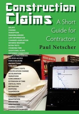 Construction Claims: A Short Guide for Contractors by Netscher, Paul