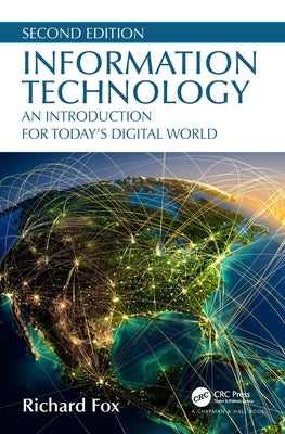 Information Technology: An Introduction for Today's Digital World by Fox, Richard