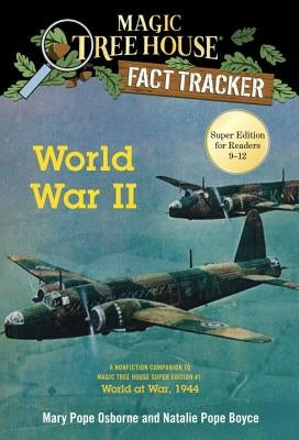 World War II: A Nonfiction Companion to Magic Tree House Super Edition #1: World at War, 1944 by Osborne, Mary Pope