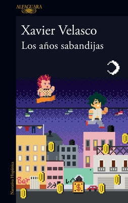 Los Años Sabandijas / The Scoundrel Years by Velasco, Xavier