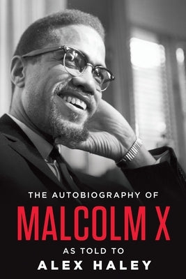 The Autobiography of Malcolm X by X, Malcolm