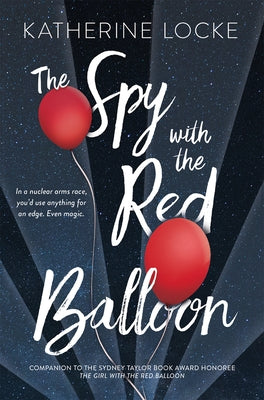 The Spy with the Red Balloon by Locke, Katherine