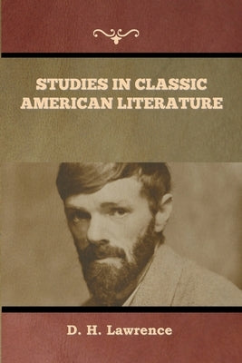 Studies in Classic American Literature by Lawrence, D. H.