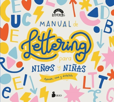 Manual de Lettering Para Niños Y Niñas by El Club del Lettering