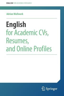 English for Academic Cvs, Resumes, and Online Profiles by Wallwork, Adrian