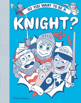 So You Want to Be a Knight? by Akiyama, Takayo