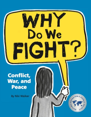 Why Do We Fight?: Conflict, War, and Peace by Walker, Niki