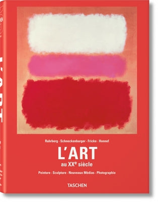 L'Art Au Xxe Siècle by Walther, Ingo F.