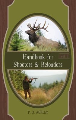 Handbook for Shooters and Reloaders by Ackley, Parker O.