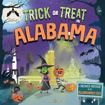Trick or Treat in Alabama: A Halloween Adventure in the Yellowhammer State by James, Eric