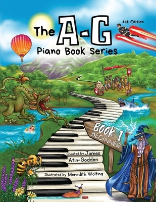 The A-G Piano Book 1: Beginner by Atin-Godden, James