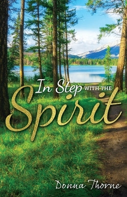 In Step with the Spirit by Thorne, Donna