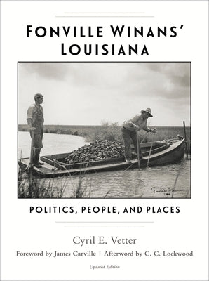 Fonville Winans' Louisiana: Politics, People, and Places by Vetter, Cyril E.