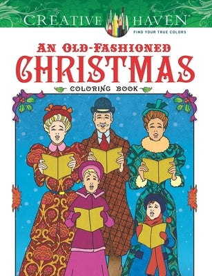 Creative Haven an Old-Fashioned Christmas Coloring Book by Menten, Ted