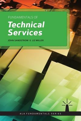 Fundamentals of Technical Services by Sandstrom, John