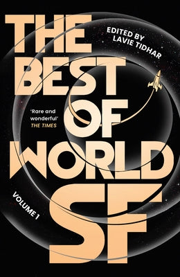 The Best of World SF: Volume 1 by Tidhar, Lavie