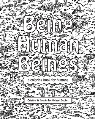 Being Human Beings by Decker, Michael