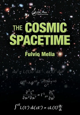 The Cosmic Spacetime by Melia, Fulvio