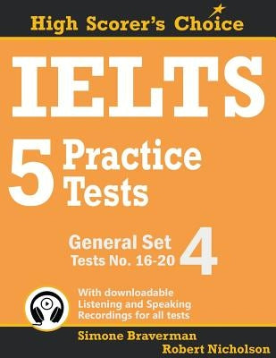 IELTS 5 Practice Tests, General Set 4: Tests No. 16-20 by Braverman, Simone