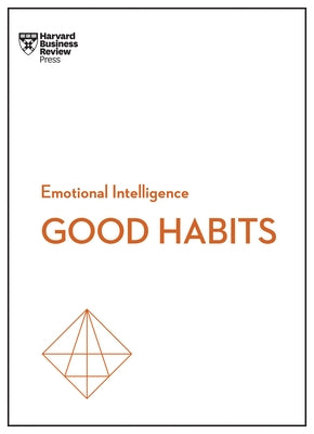 Good Habits (HBR Emotional Intelligence Series) by Review, Harvard Business