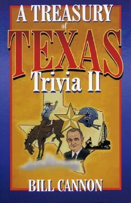 Treasury of Texas Trivia II by Cannon, Bill