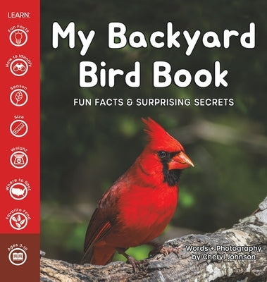 My Backyard Bird Book: Fun Facts & Surprising Secrets by Johnson, Cheryl