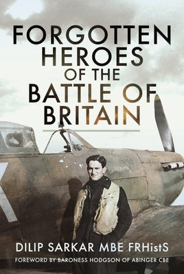 Forgotten Heroes of the Battle of Britain by Sarkar, Dilip