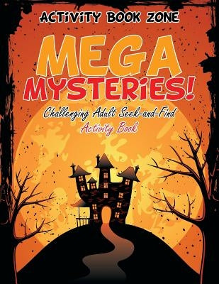 Mega Mysteries! Challenging Adult Seek-and-Find Activity Book by Book Zone, Activity