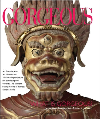 Gorgeous: What Is Gorgeous? Seductive. Grotesque. Austere. Brazen. by McGill, Forrest