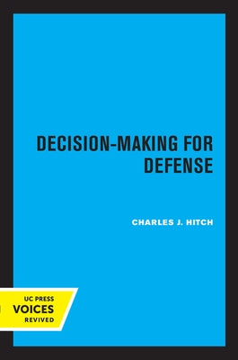 Decision-Making for Defense by Hitch, Charles J.