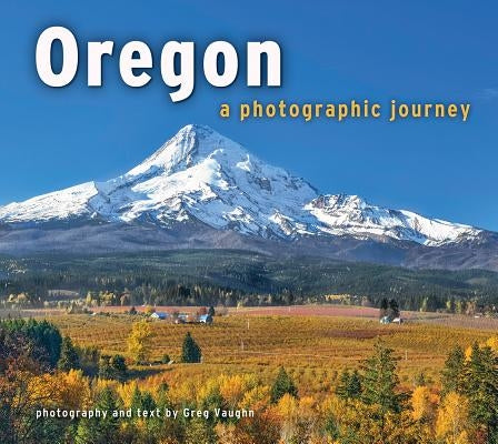 Oregon: A Photographic Journey by Vaughn, Greg