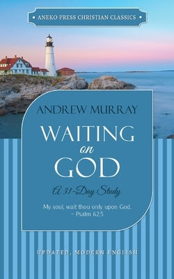 Waiting on God: A 31-Day Study by Murray, Andrew