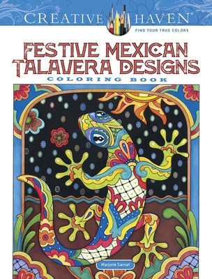 Creative Haven Festive Mexican Talavera Designs Coloring Book by Sarnat, Marjorie