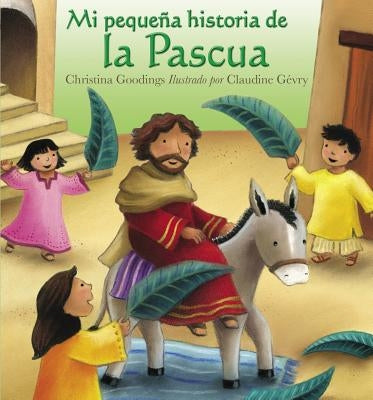 Mi Pequena Historia de La Pascua (My Little Easter Story) by Goodings, Christina