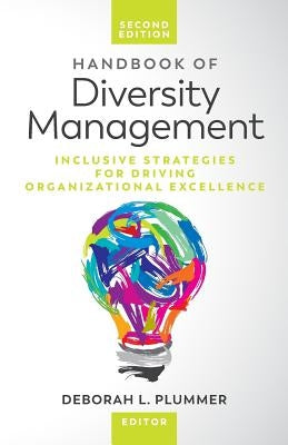 Handbook of Diversity Management: Inclusive Strategies for Driving Organizational Excellence by Plummer, Deborah