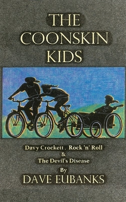 The Coonskin Kids by Eubanks, Dave