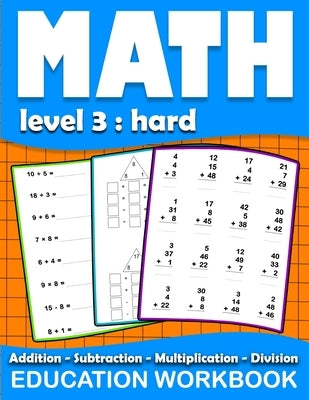 Math education workbook: Math education workbook: Daily Mathematics Practice Exercises Maths book level 3 for 3rd 4th 5th... Grades with Additi by Homeschooling Book, Math