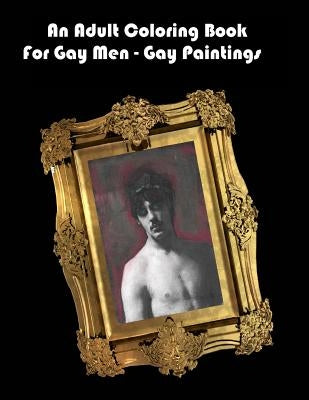 An Adult Coloring Book For Gay Men - Gay Paintings by Shannon, Scott